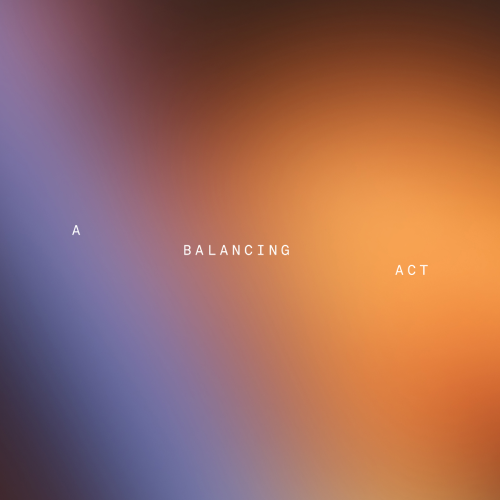 A Balancing Act
